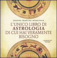 L'unico libro di astrologia di cui hai veramente bisogno