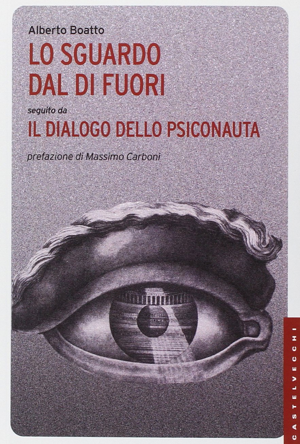 Lo sguardo dal di fuori seguito da «Il dialogo dello psiconauta»