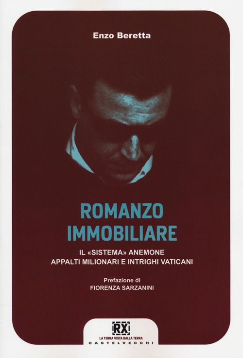 Romanzo immobiliare. Il «sistema» Anemone. Appalti milionari e intrighi vaticani