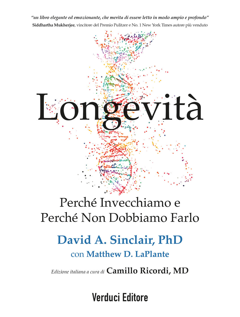 Longevità. Perché invecchiamo e perché non dobbiamo farlo