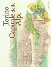 Torino capitale delle Alpi