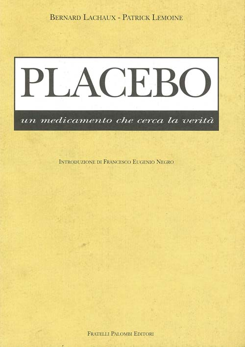 Placebo. Un medicamento che cerca la verità