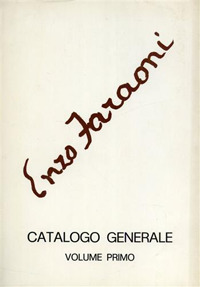 Enzo Faraoni. Catalogo generale. Vol. 1: 1935-1973
