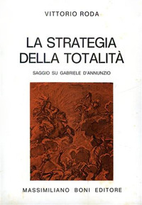 La strategia della totalità. Saggio su Gabriele D'Annunzio