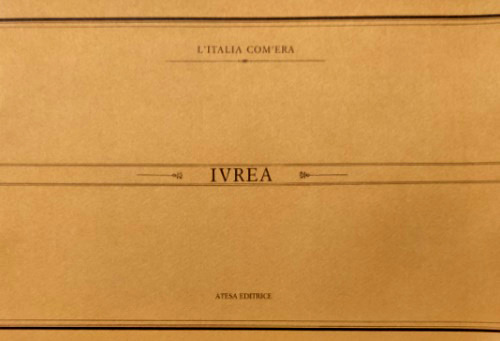 Ivrea. Immagini del passato