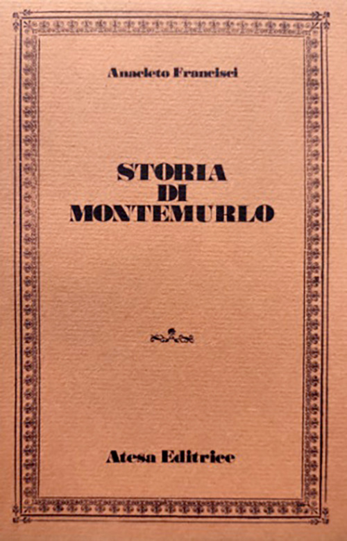 Storia di Montemurlo (rist. anast. Prato, 1885)