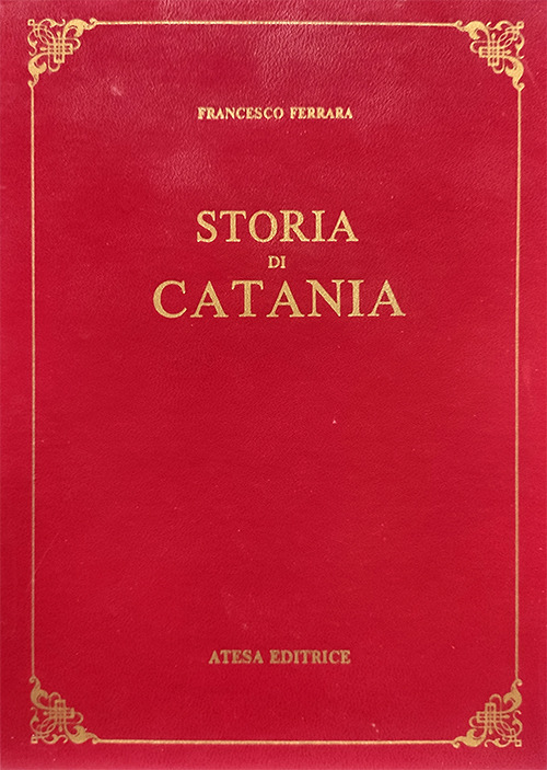 Storia di Catania (rist. anast. Catania, 1829)