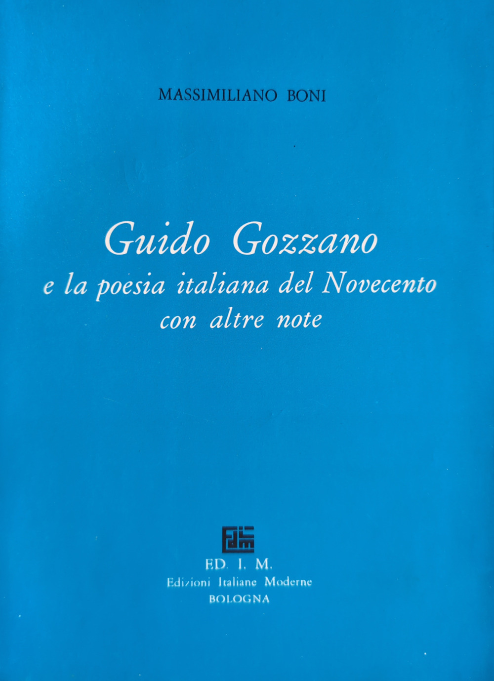 Guido Gozzano e la poesia italiana del Novecento e altre note