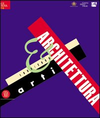 Arti & architettura. 1900-2000