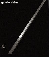Getulio Alviani. Ediz. italiana e inglese