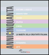 AnniCinquanta. La nascita della creatività italiana