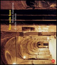 Non solo luce. Milano, frammenti di notte urbana