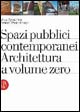 Spazi pubblici contemporanei. Architettura a volume zero