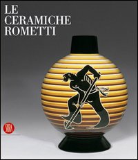 Ceramiche Rometti-Rometti Ceramics