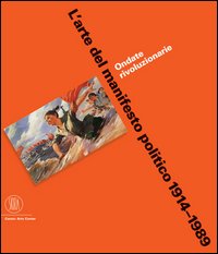 L'arte del manifesto politico 1914-1989. Ondate rivoluzionarie
