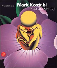 MarK Kostabi in the 21st century. Ediz. italiana e inglese
