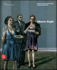 Alberto Sughi. Catalogo della mostra (Parma, 21 dicembre 2005-22 gennaio 2006)