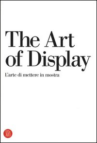 The art of display-L'arte di mettere in mostra