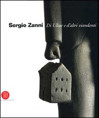 Sergio Zanni. Di Ulisse e d'altri viandanti