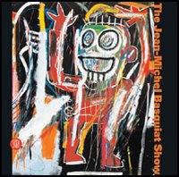 The Jean-Michel Basquiat Show. Catalogo della mostra (Milano, 19 settembre 2006-28 gennaio 2007). Ediz. italiana e inglese