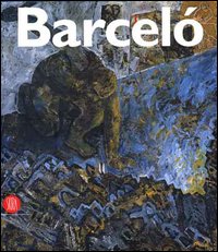 Miguel Barceló. Catalogo della mostra (Lugano, 12 novembre 2006-4 febbraio 2007)