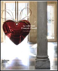 La Collezione François Pinault. Una selezione Post-Pop. Catalogo dellamostra (Venezia, 12 novembre 2006-11 marzo 2007). Ediz. italiana, inglese e francese