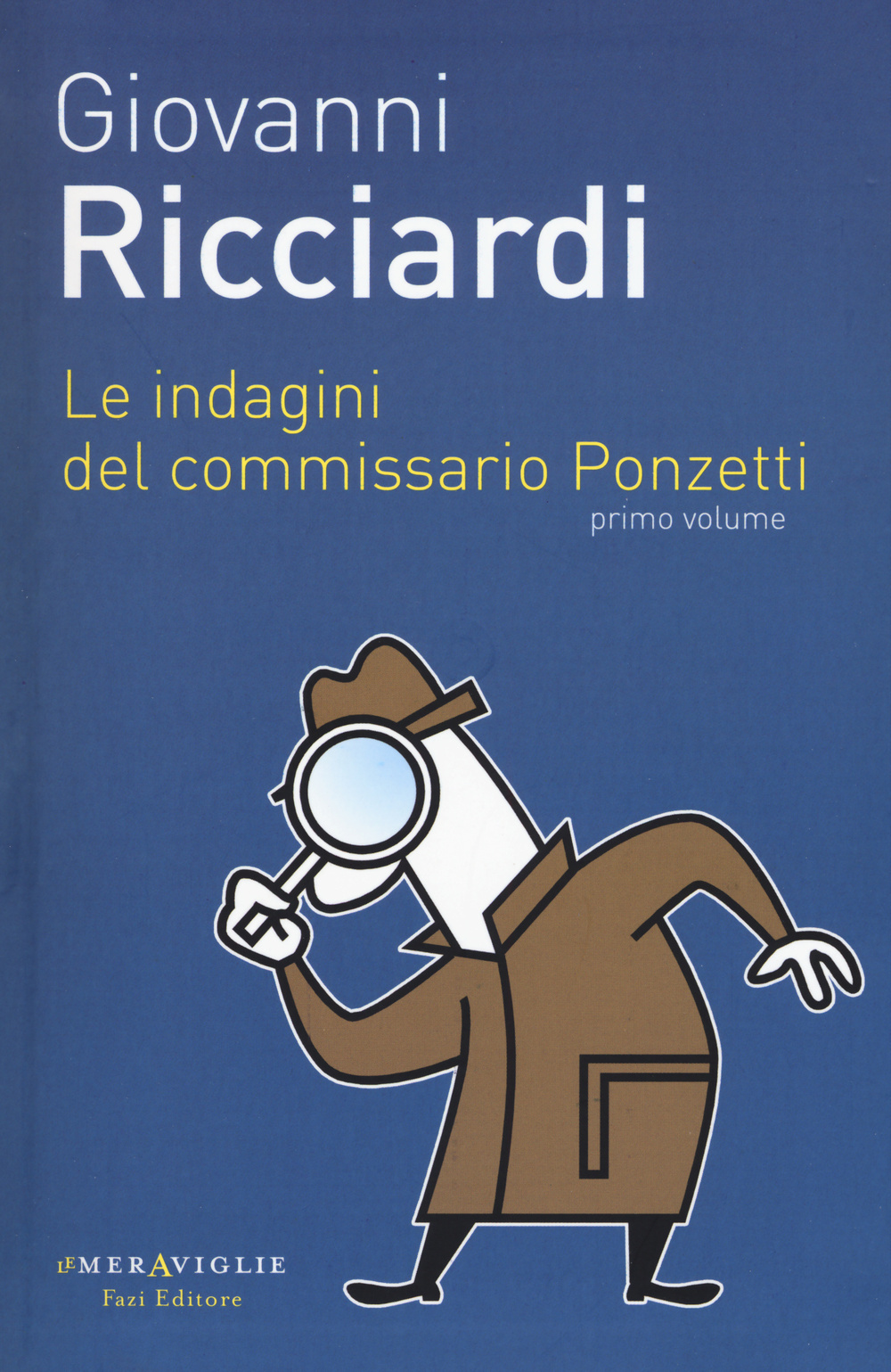 Le indagini del commissario Ponzetti: I gatti lo sapranno-Ci saranno altre voci-Il silenzio degli occhi. Vol. 1