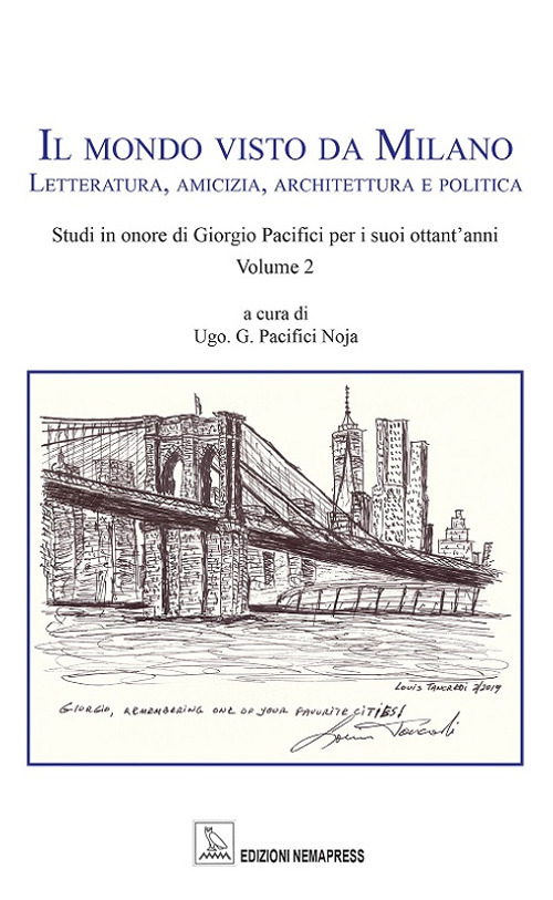 Il mondo visto da Milano. Letteratura, amicizia, architettura e politica