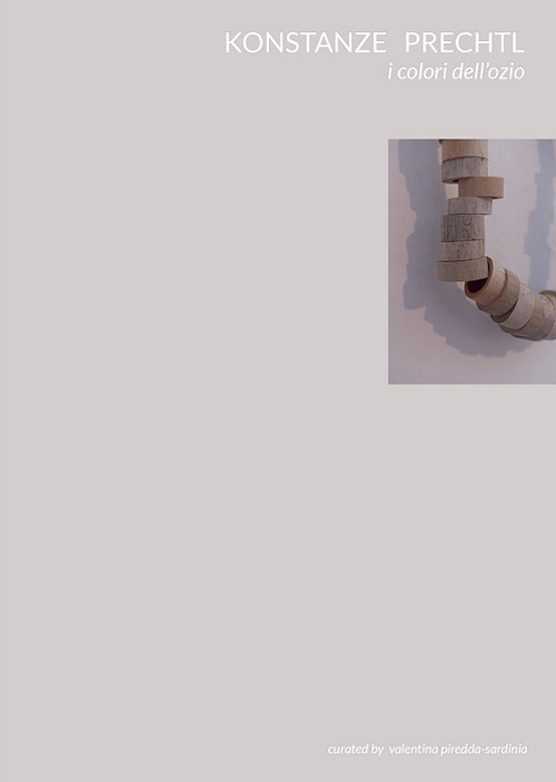 Konstanze Prechtl. I colori dell'ozio-Colours of idleness