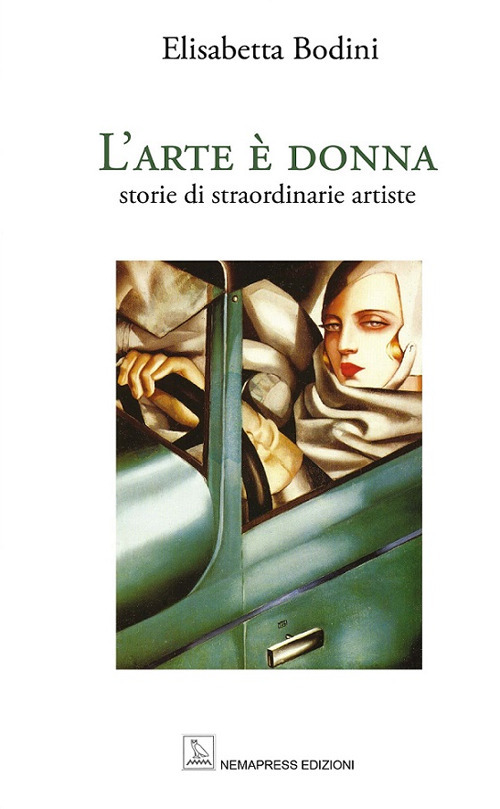 L'arte è donna. Storie di straordinarie artiste