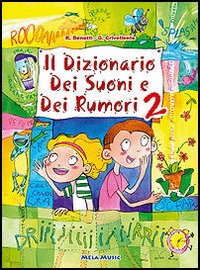 Il dizionario dei suoni e dei rumori. Vol. 2