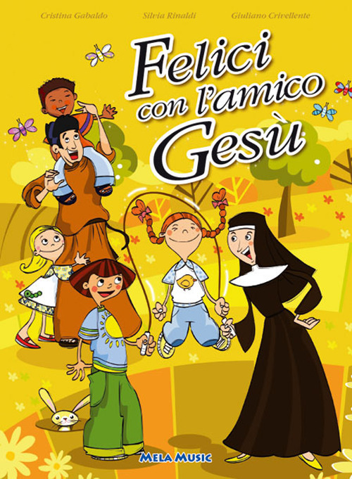 Felici con l'amico Gesù