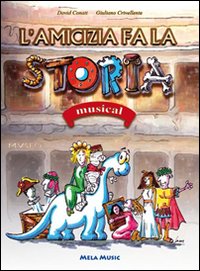 L'amicizia fa la storia. Musical