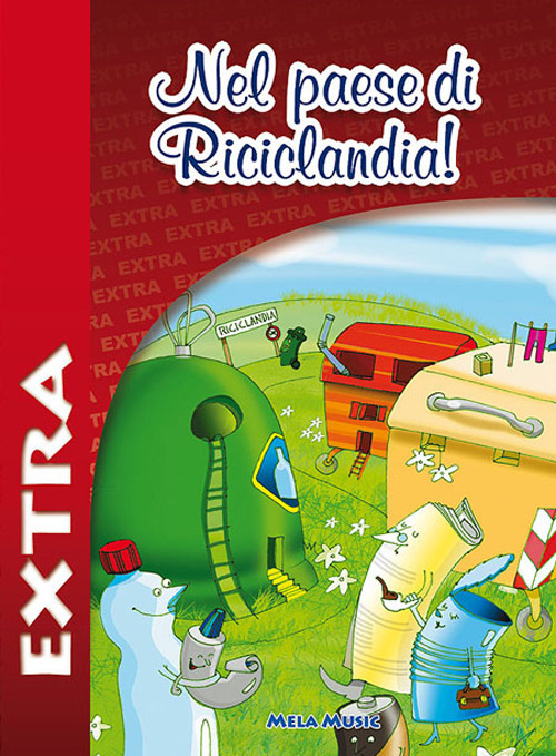 Nel paese di riciclandia extra