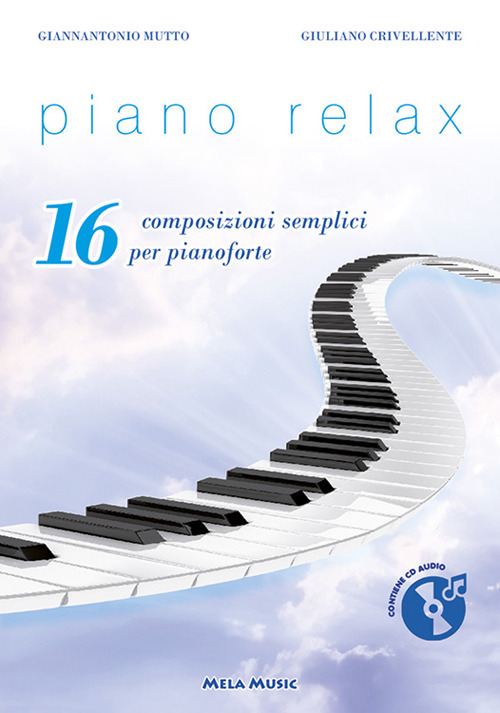 Piano relax. 16 composizioni semplici per pianoforte