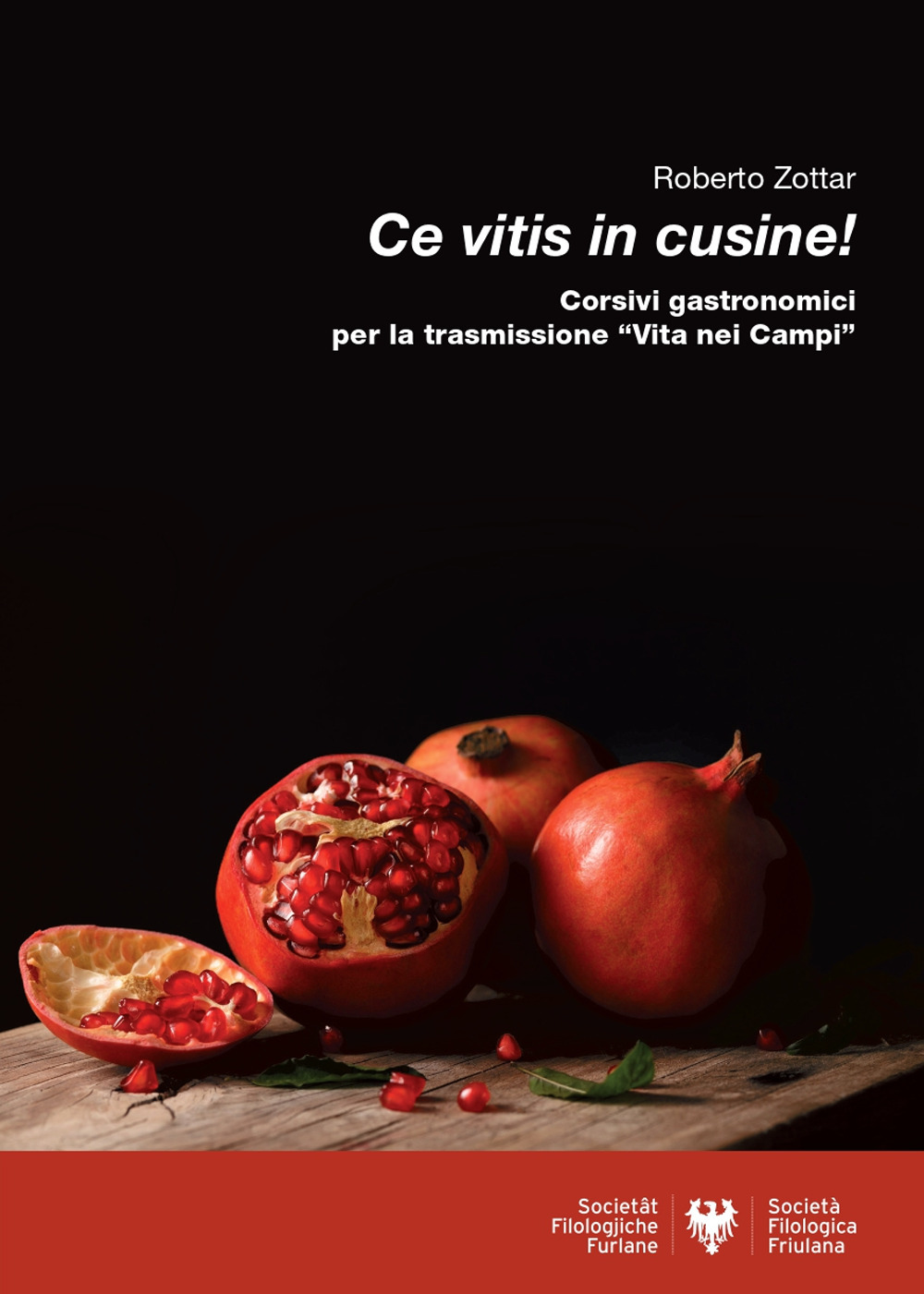 Ce vitis in cusine! Corsivi gastronomici per la trasmissione «Vita nei campi»