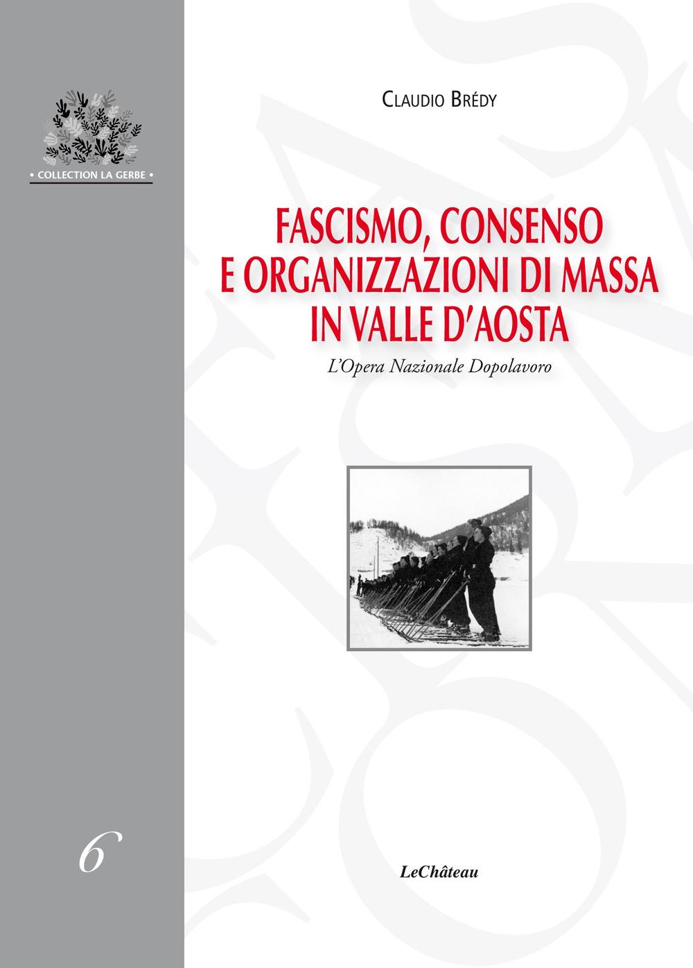 Fascismo, consenso e organizzazioni di massa in Valle d’Aosta. L’Opera Nazionale Dopolavoro