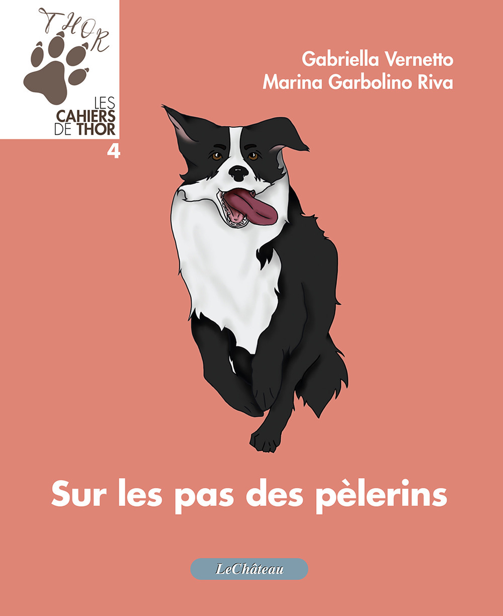 Sur les pas des pelerins. Les cahiers de Thor. Ediz. italiana e francese. Vol. 4