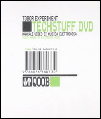 Tech stuff. Tobor Experiment. Manuale video di musica elettronica. Ediz. italiana e inglese