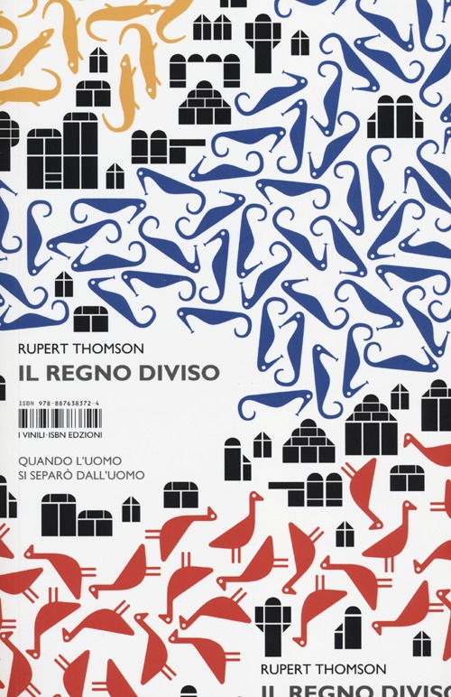 Il regno diviso. Quando l'uomo si separò dall'uomo