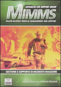 MIMMS. Major incident medical management and support. Ediz. italiana