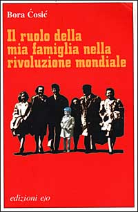 Il ruolo della mia famiglia nella rivoluzione mondiale