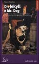 Dr. Jekyll e Mr. Dog