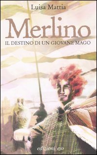 Merlino. Il destino di un giovane mago