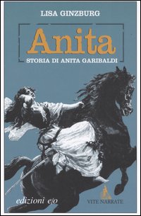 Anita. Storia di Anita Garibaldi