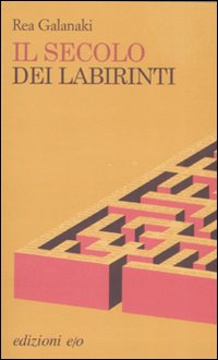 Il secolo dei labirinti