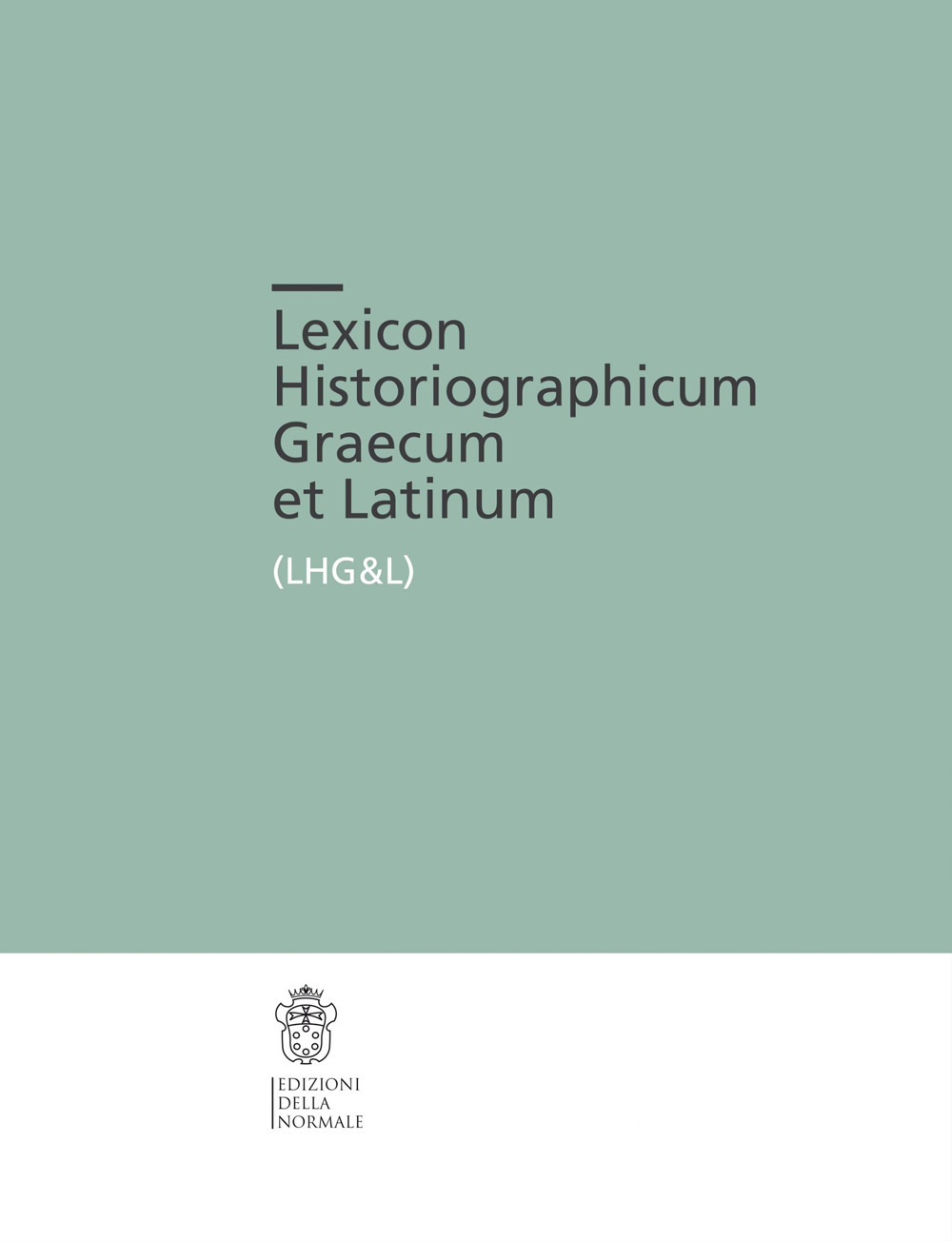 Lexicon Historiographicum Graecum et Latinum. Vol. 4: LHG&L