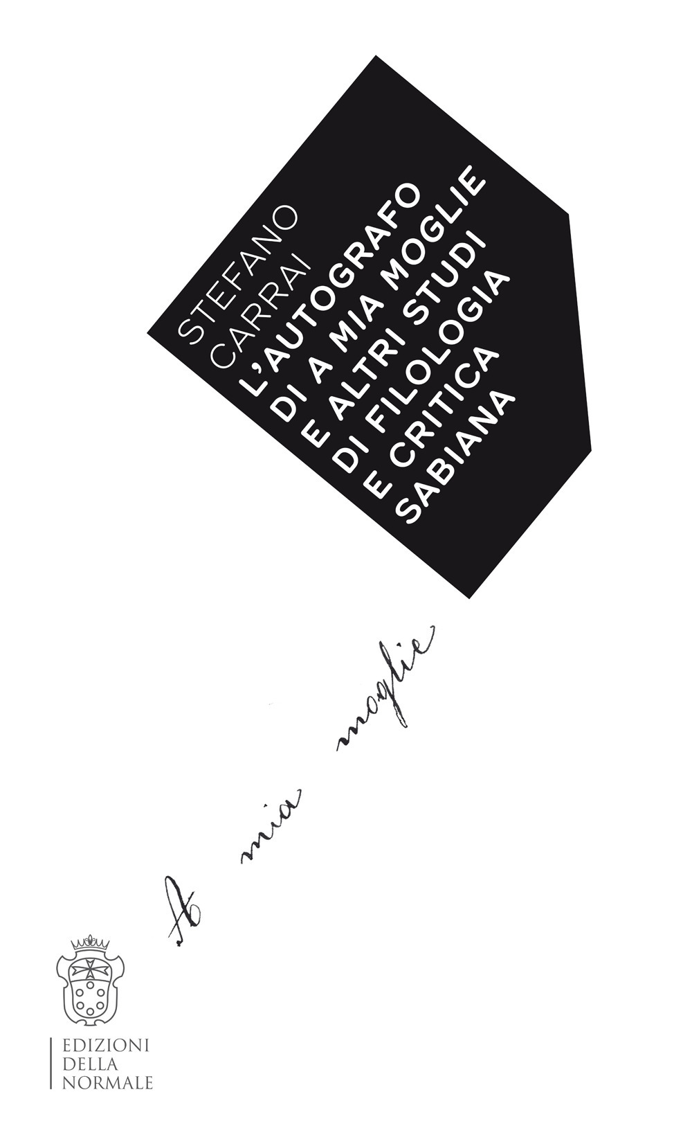 L'autografo di A mia moglie e altri studi di filologia e critica sabiana