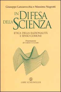 In difesa della scienza. Etica della razionalità e senso comune