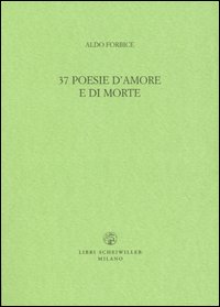 Trentasette poesie d'amore e di morte